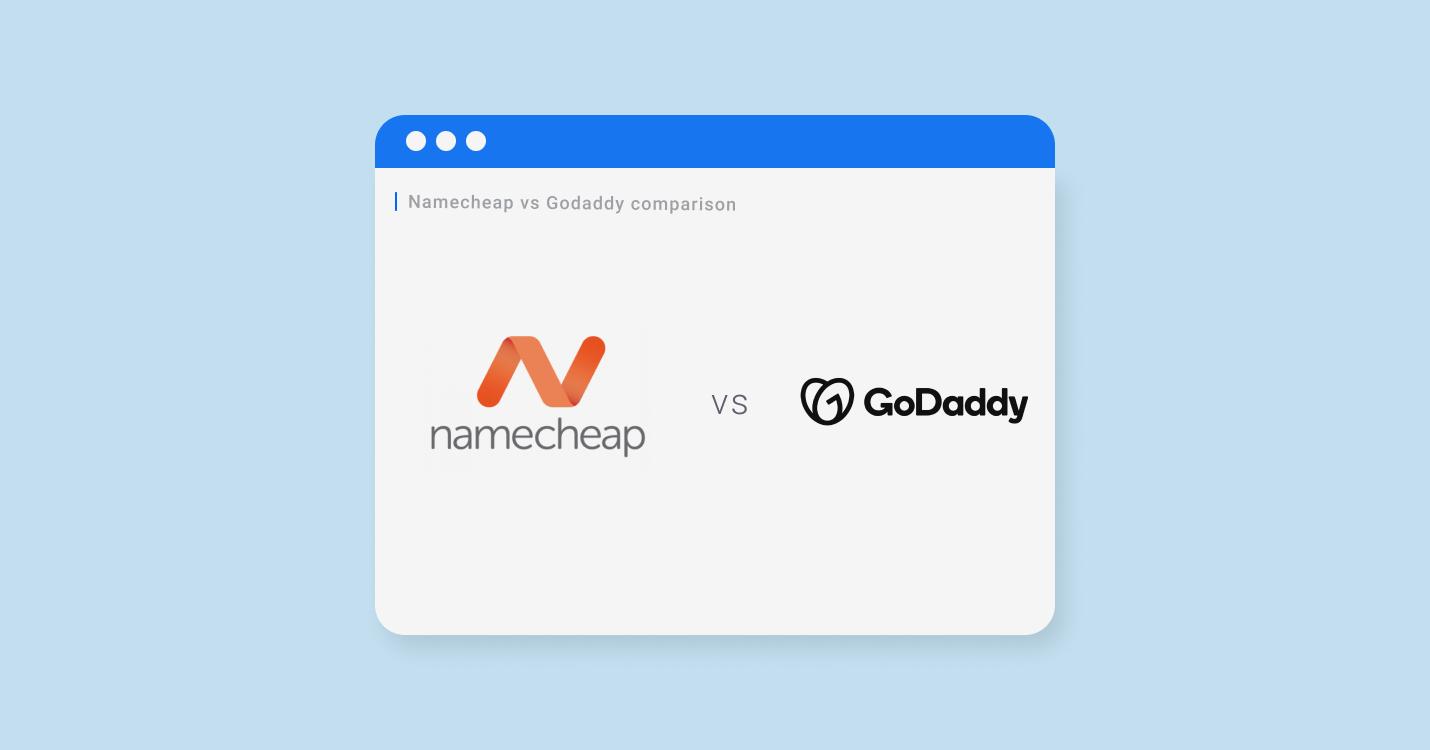 Namecheap vs Godaddy: Which Is the Best Host for Your Needs in 2022?