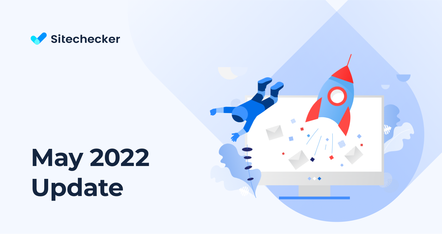 What's New in Sitechecker (May 2022)