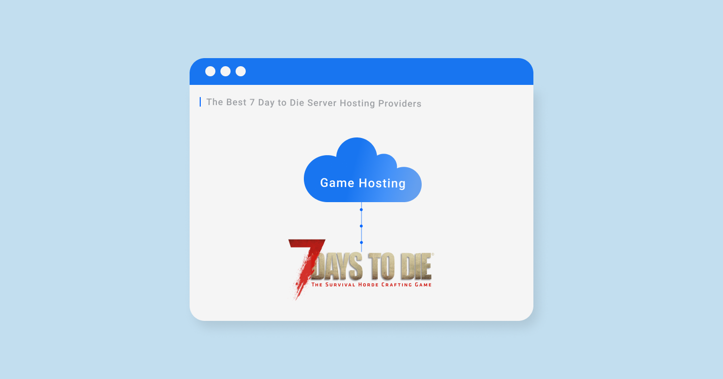 Best 7 Days to Die Server Hosting in 2022 | Sitechecker