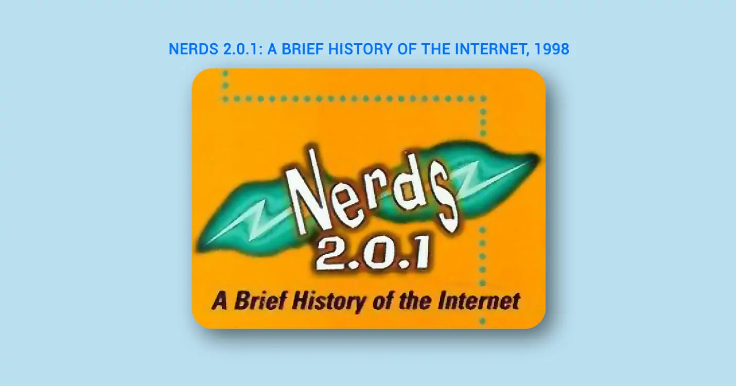The core object of study of Nerds 2.0.1: A Brief History of the Internet
