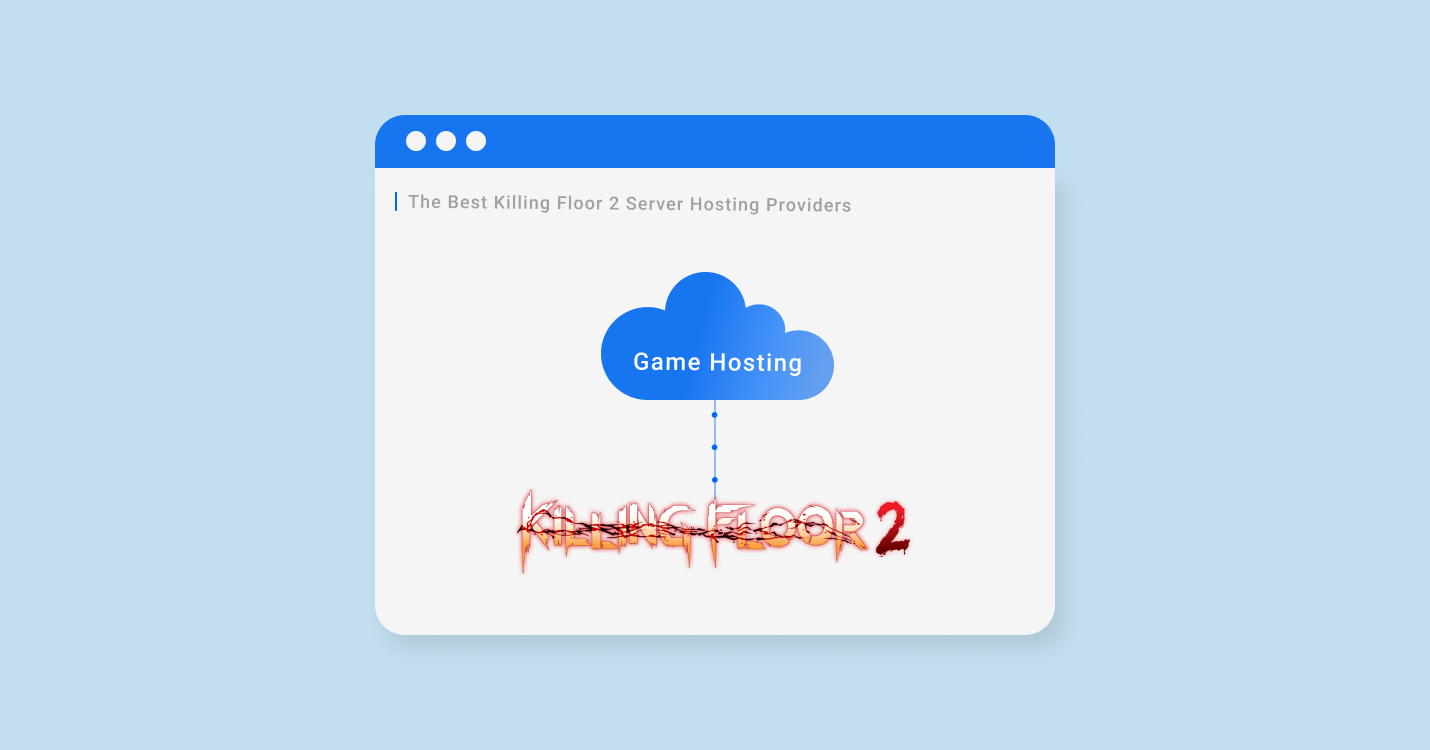 8 Best Killing Floor 2 Server Hosting For 2022-2023