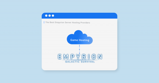 8 Best Empyrion Server Hosting for 2022-2023