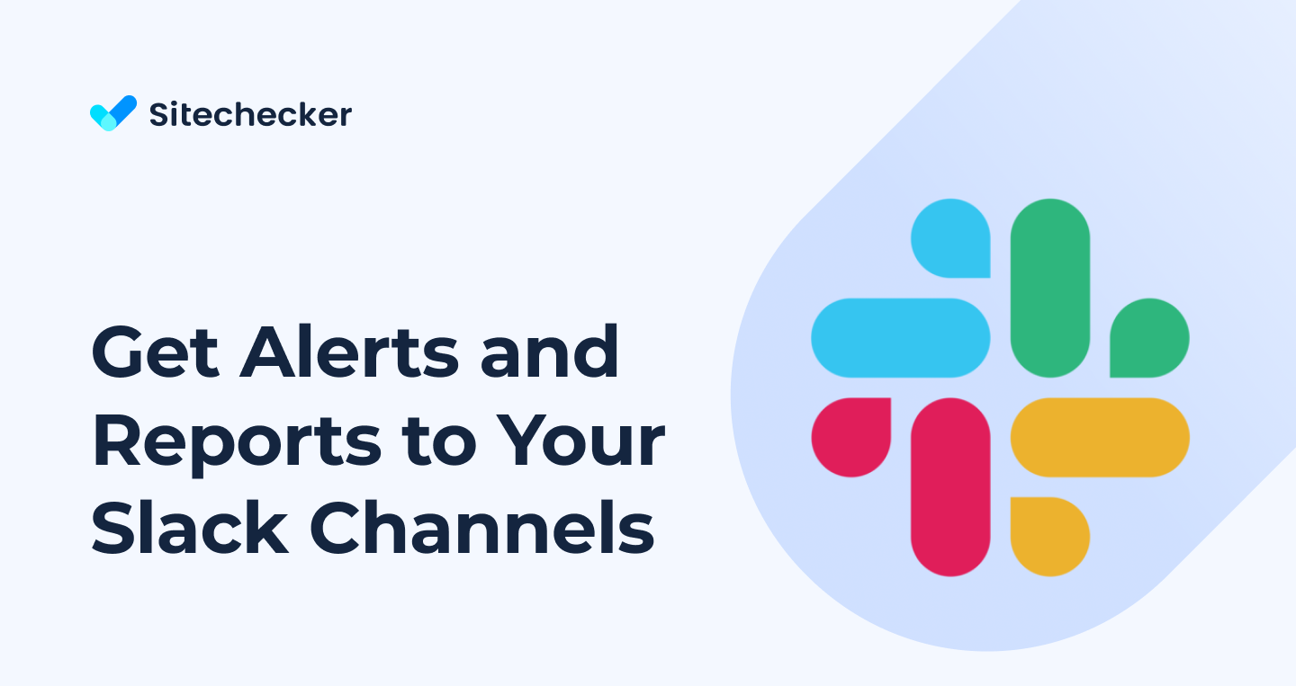 Get Sitechecker Alerts & Reports in Your Slack Workspace