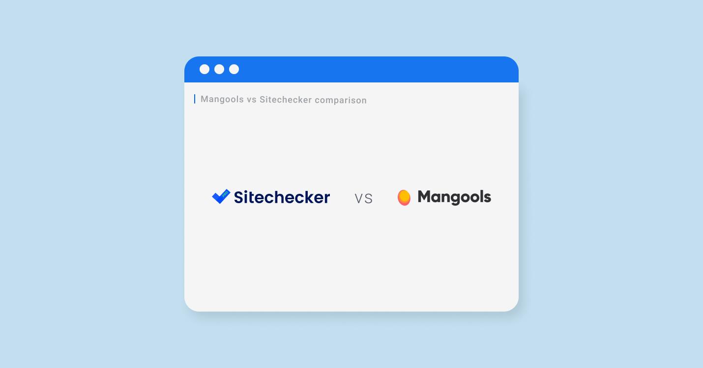 Review Mangools VS Sitechecker - Competitive Alternative