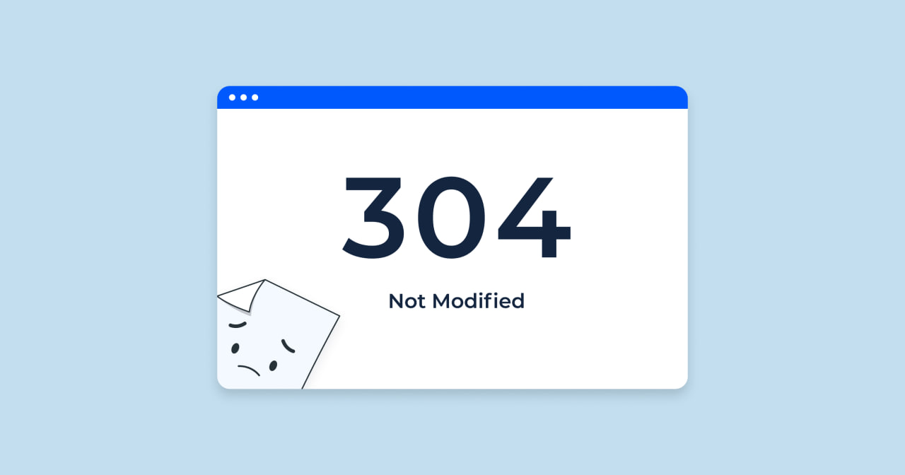 What Is 304 HTTP Status Code Not Modified Response