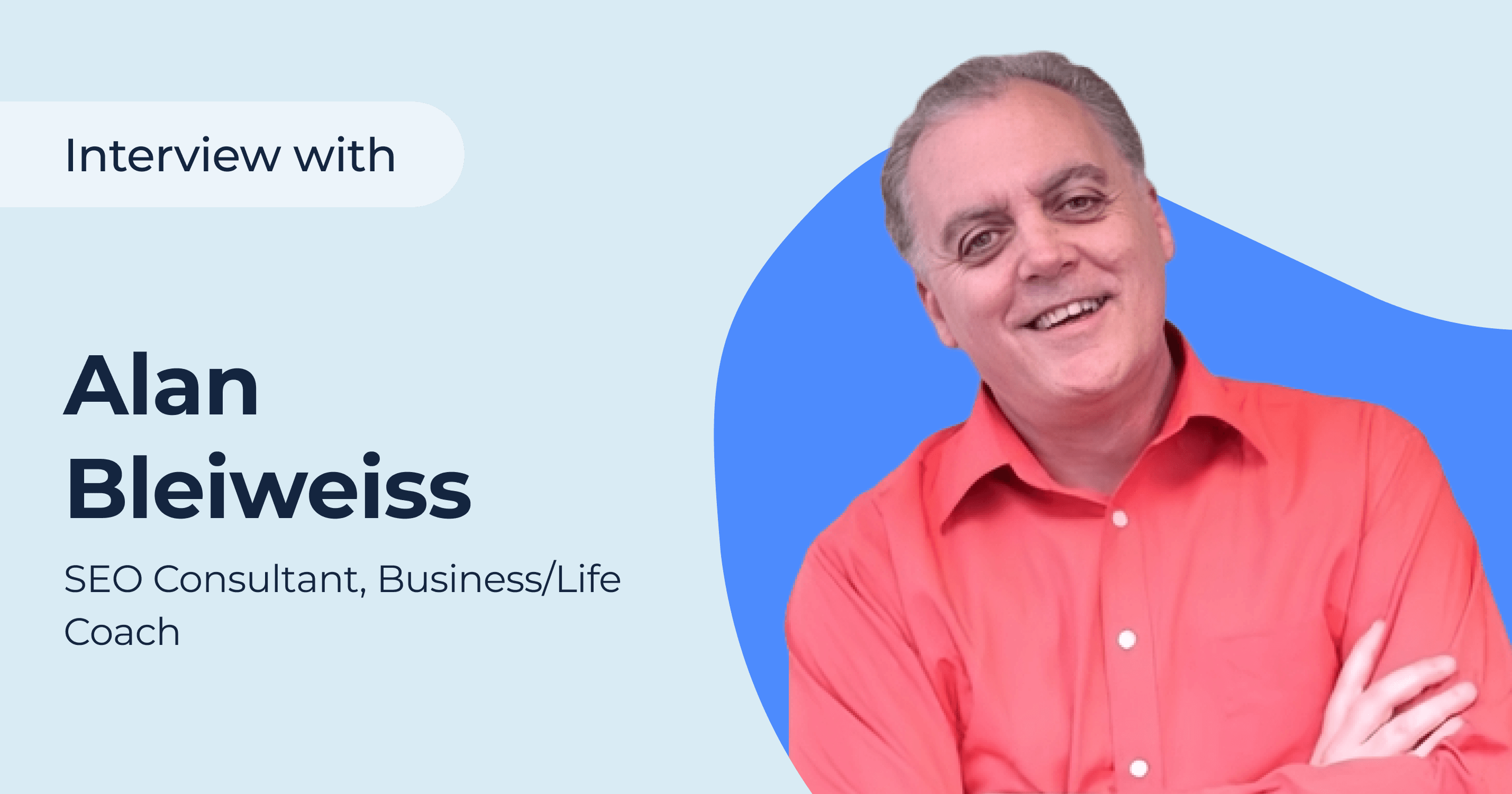 Interview with SEO Consultant, Business/Life Coach Alan Bleiweiss