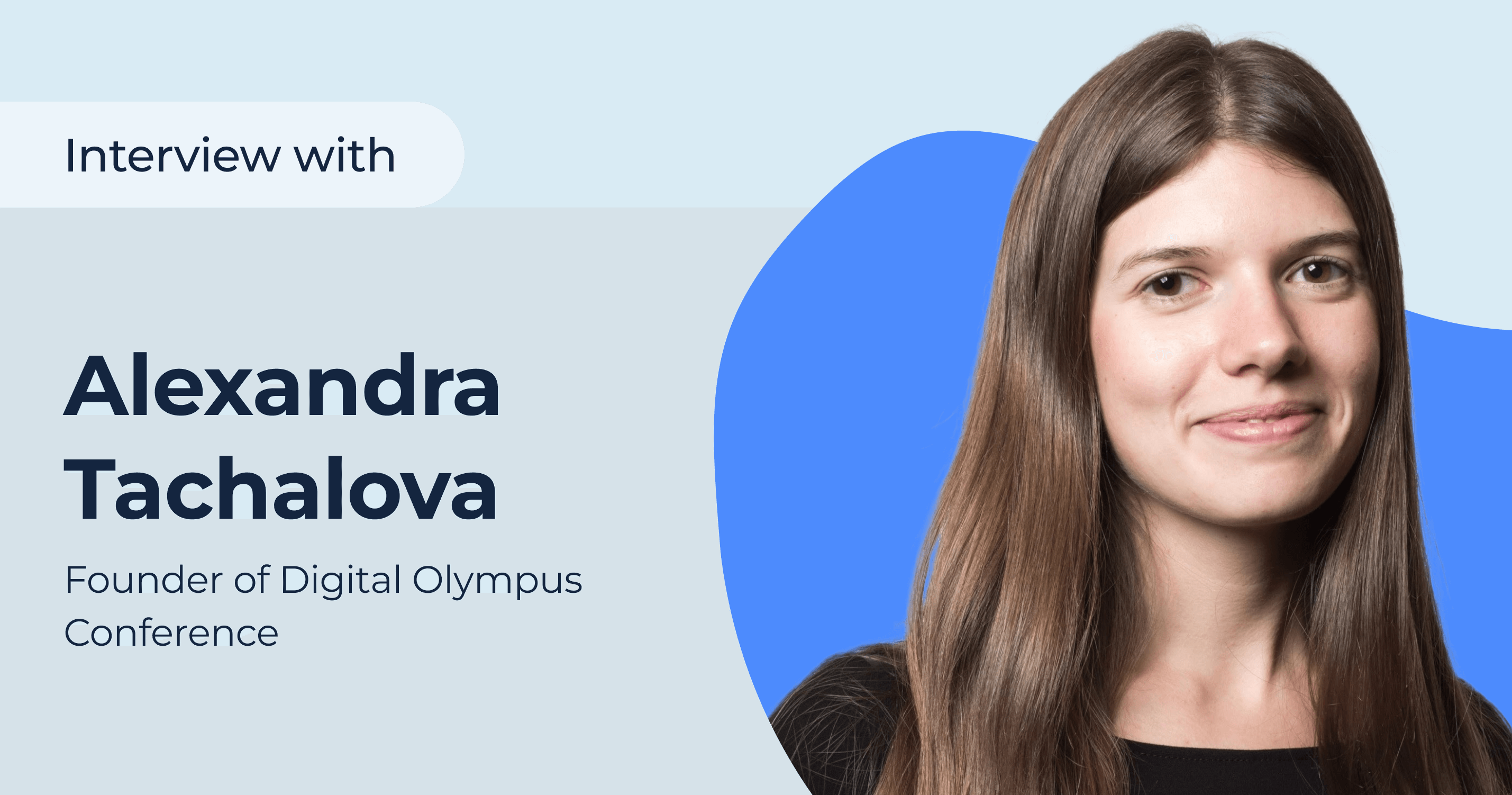 Interview with Alexandra Tachalova, Founder of Digital Olympus Conference