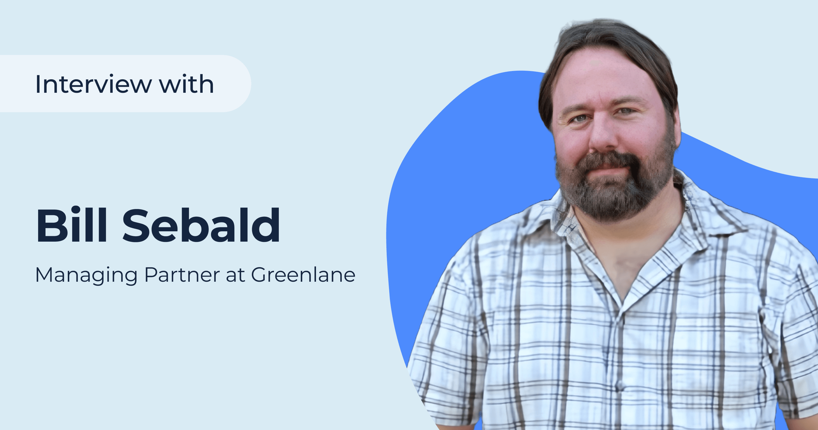Interview with Bill Sebald, Managing Partner at Greenlane