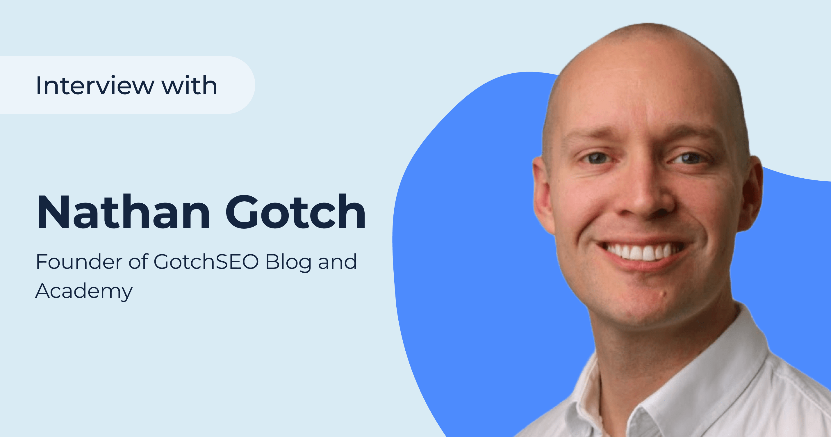 Interview with SEO specialist and Blogger Nathan Gotch