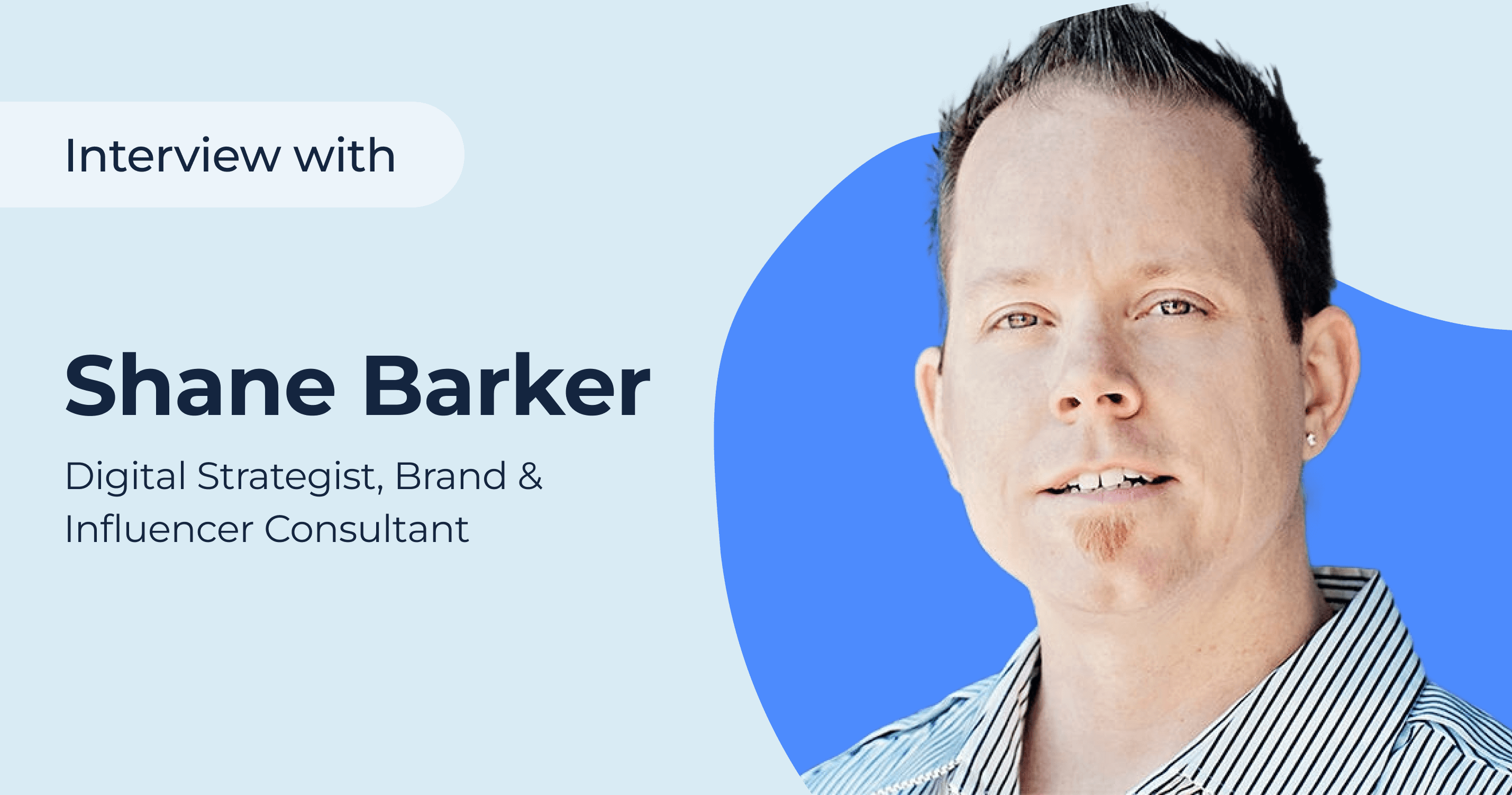 Interview with Digital Strategist, Brand & Influencer Consultant Shane Barker