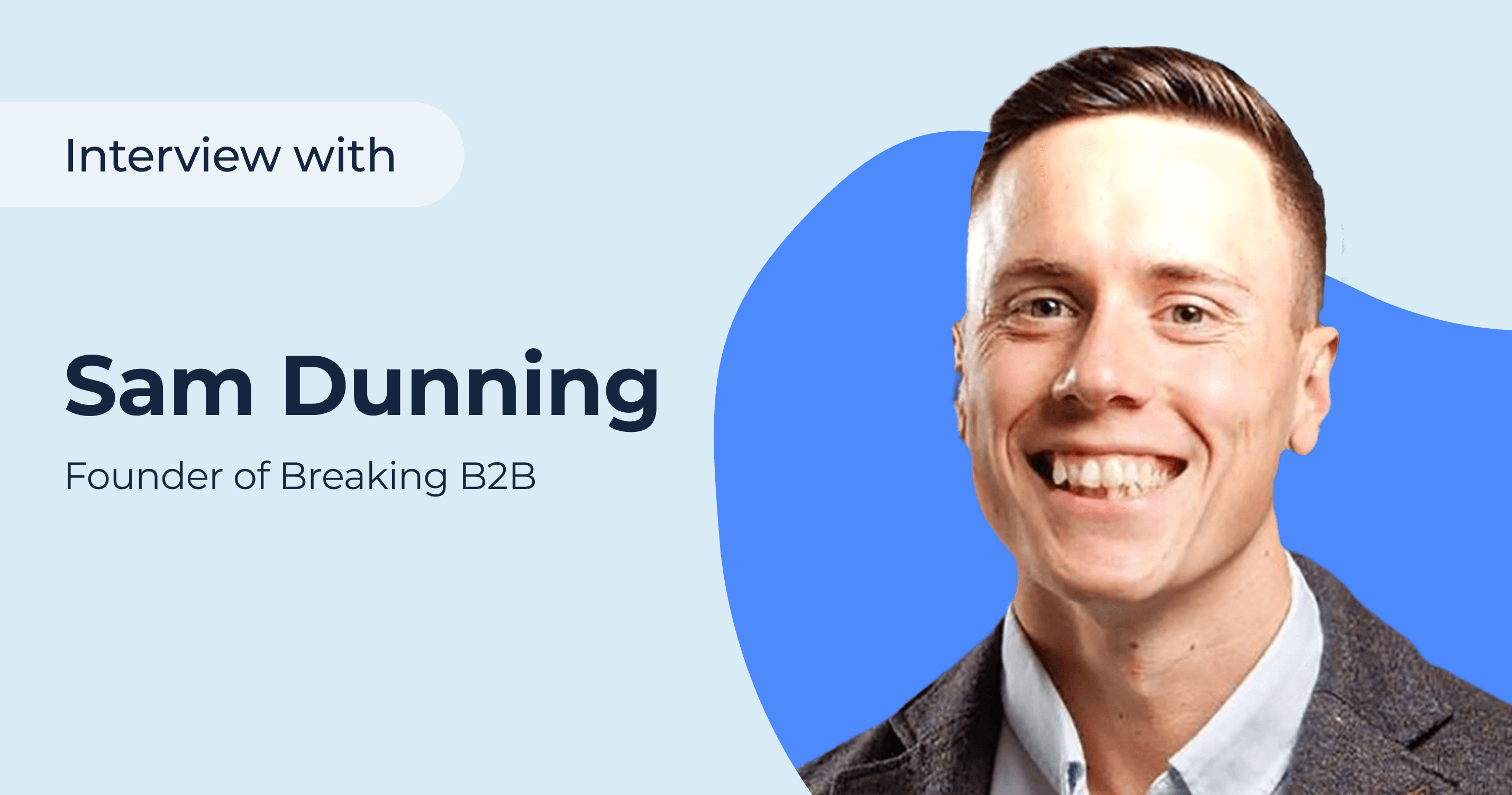 Sam Dunning on Best Practices and Pitfalls of Growing B2B SEO Agency