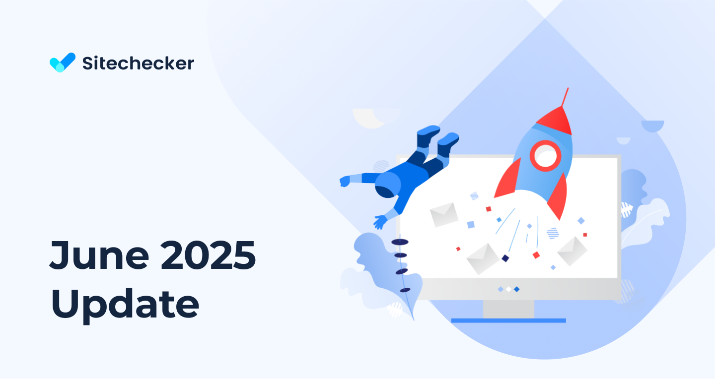 What's New in Sitechecker (June 2025)